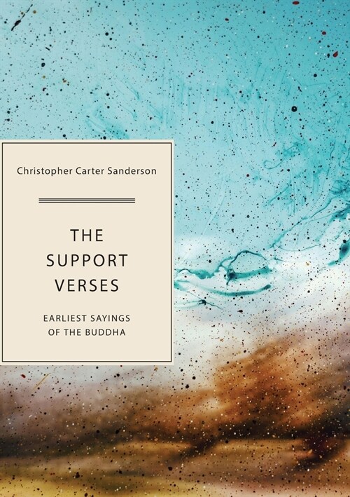 The Support Verses: Earliest Sayings of the Buddha (Paperback)