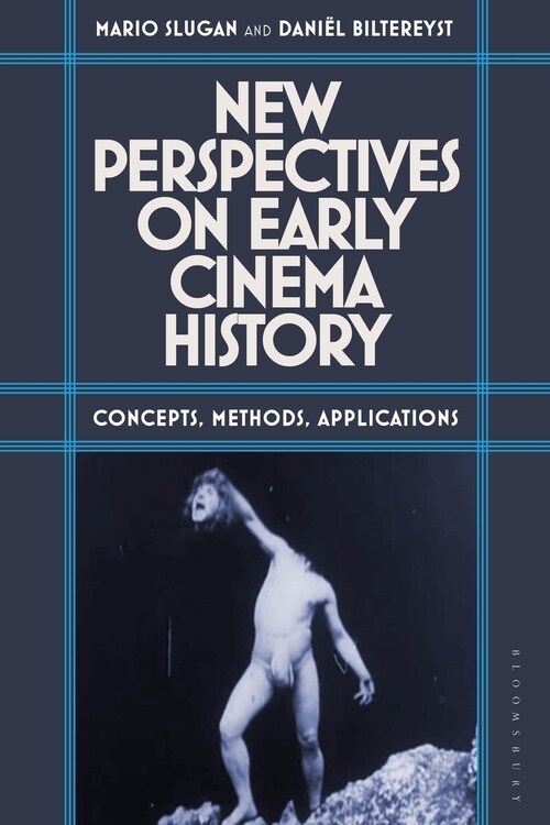 New Perspectives on Early Cinema History : Concepts, Approaches, Audiences (Hardcover)
