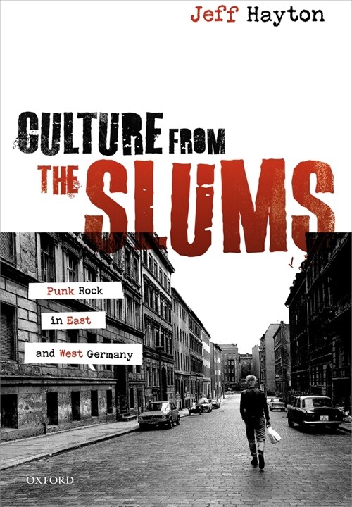 Culture from the Slums : Punk Rock in East and West Germany (Hardcover)