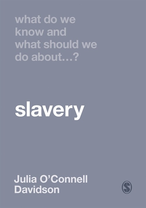 What Do We Know and What Should We Do About Slavery? (Hardcover)