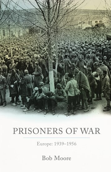 Prisoners of War : Europe: 1939-1956 (Hardcover)