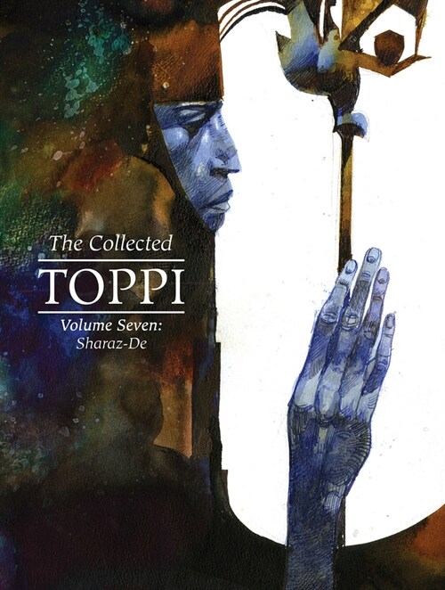 The Collected Toppi Vol.7: Sharaz-de (Hardcover)
