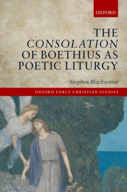 The Consolation of Boethius as Poetic Liturgy (Paperback)