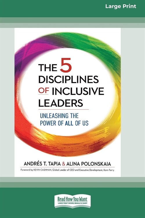 The 5 Disciplines of Inclusive Leaders: Unleashing the Power of All of Us [Standard Large Print 16 Pt Edition] (Paperback)