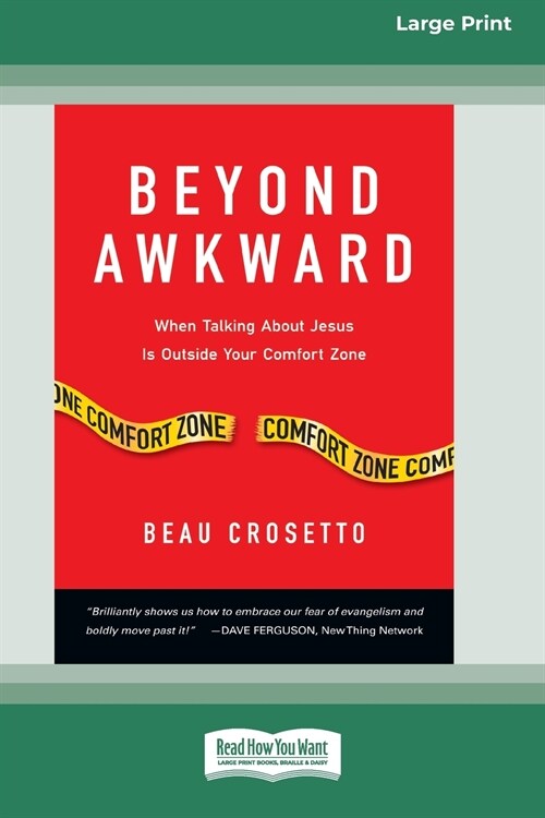 Beyond Awkward: When Talking About Jesus Is Outside Your Comfort Zone [Standard Large Print 16 Pt Edition] (Paperback)