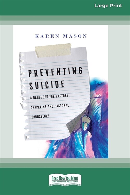 Preventing Suicide: A Handbook for Pastors, Chaplains and Pastoral Counselors [Standard Large Print 16 Pt Edition] (Paperback)