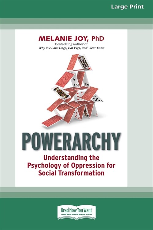 Powerarchy: Understanding the Psychology of Oppression for Social Transformation [Standard Large Print 16 Pt Edition] (Paperback)