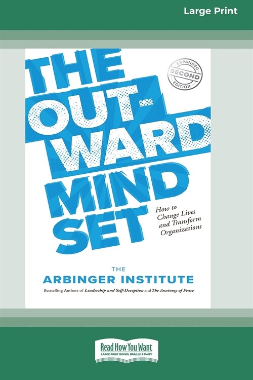 The Outward Mindset: How to Change Lives and Transform Organizations [Standard Large Print 16 Pt Edition] (Paperback)