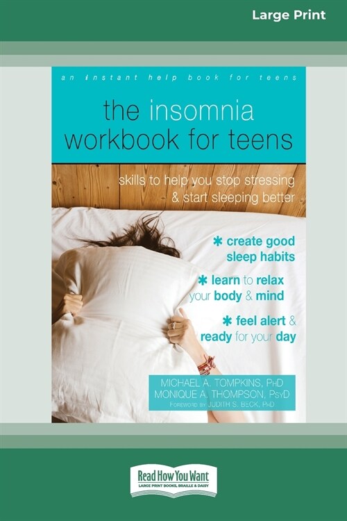 The Insomnia Workbook for Teens: Skills to Help You Stop Stressing and Start Sleeping Better [Standard Large Print 16 Pt Edition] (Paperback)