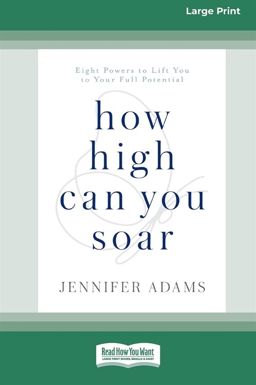 How High Can You Soar: Eight Powers to Lift You to Your Full Potential [Standard Large Print 16 Pt Edition] (Paperback)