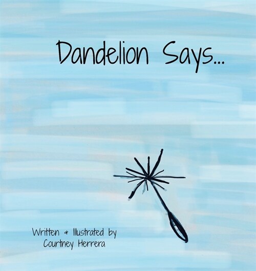 Dandelion Says (Hardcover)