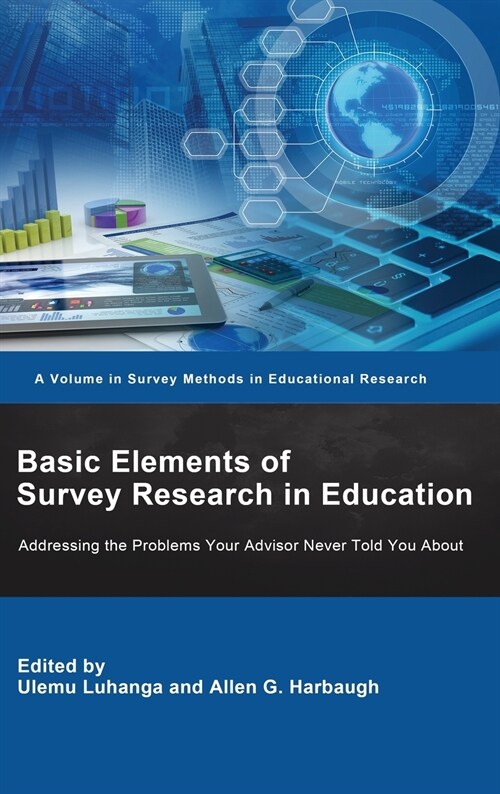 Basic Elements of Survey Research in Education: Addressing the Problems Your Advisor Never Told You About (Hardcover)