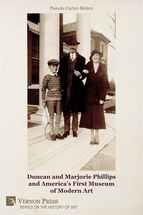 Duncan and Marjorie Phillips and Americas First Museum of Modern Art (B&W) (Paperback)