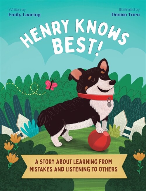 Henry Knows Best!: A Story About Learning From Mistakes and Listening to Others (Hardcover)