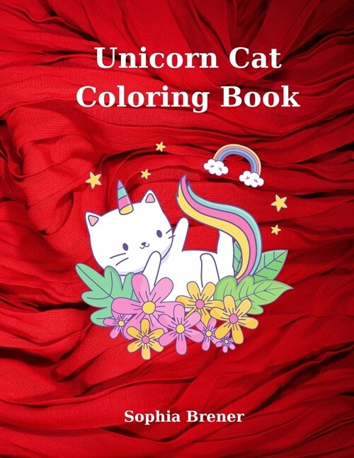 Unicorn Cat Coloring Book: Amazing Coloring Book Educational Activity Book for Kids Coloring Book with Unicorn Cats (Paperback)
