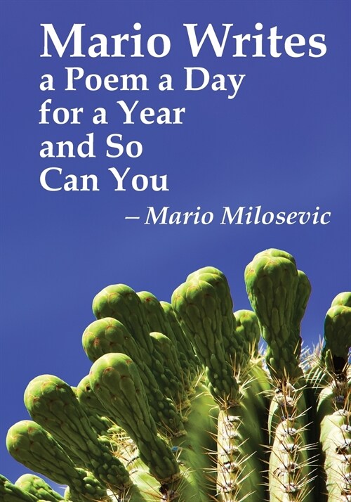 Mario Writes a Poem a Day for a Year and So Can You (Paperback)