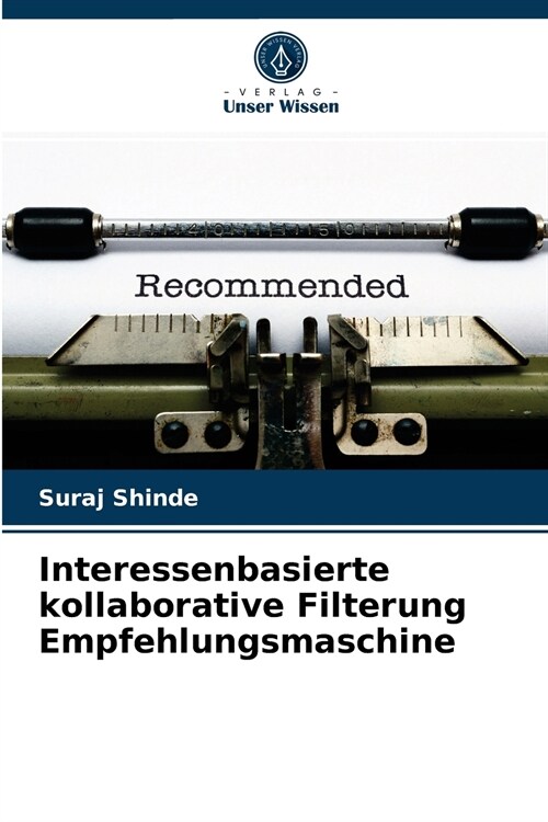 Interessenbasierte kollaborative Filterung Empfehlungsmaschine (Paperback)