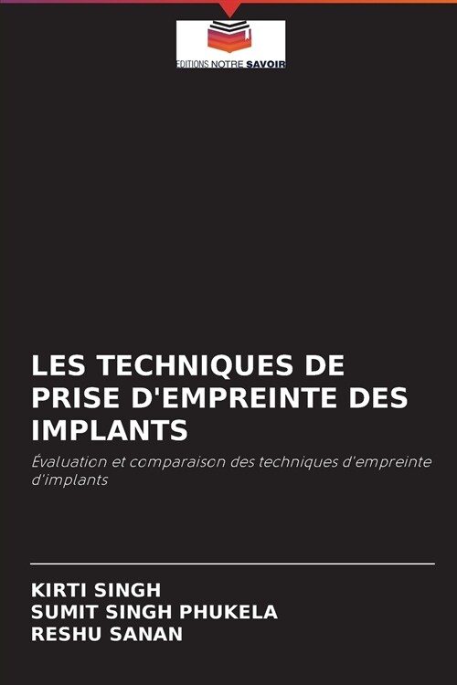 LES TECHNIQUES DE PRISE DEMPREINTE DES IMPLANTS (Paperback)