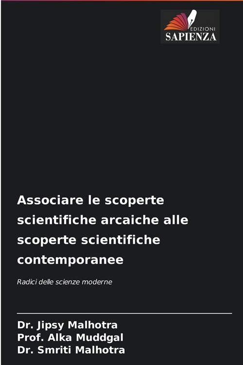 Associare le scoperte scientifiche arcaiche alle scoperte scientifiche contemporanee (Paperback)