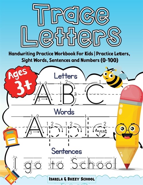 Trace Letters: Alphabet Handwriting Practice Workbook for Kids Trace Letters of the Alphabet, Sight Words & Sentences Preschool Writi (Paperback)