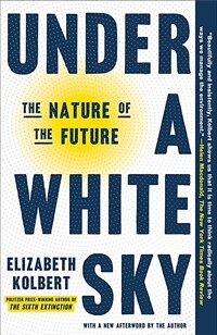 Under a White Sky: The Nature of the Future (Paperback)