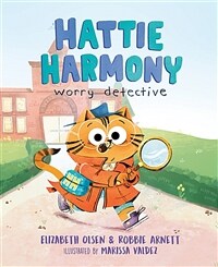 Hattie Harmony: Worry Detective (Hardcover)