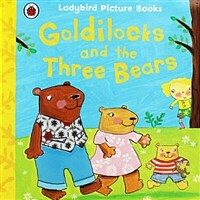 Goldilocks and the three bears: based on a traditional folk tale