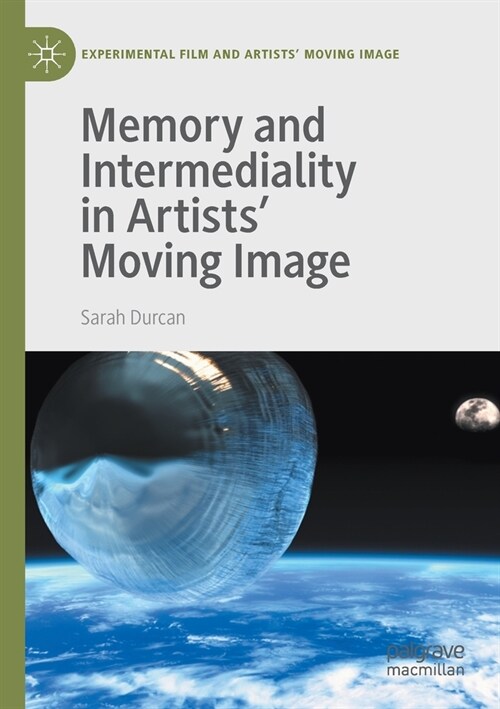 Memory and Intermediality in Artists Moving Image (Paperback)