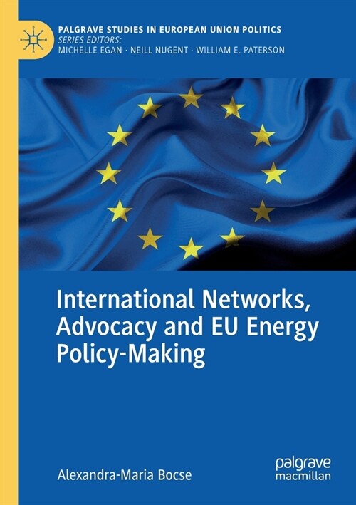 International Networks, Advocacy and EU Energy Policy-Making (Paperback)