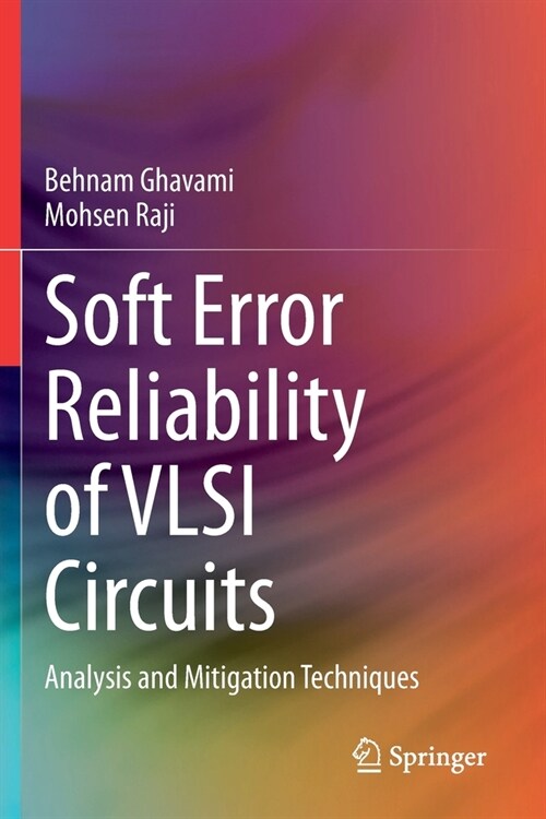 Soft Error Reliability of VLSI Circuits: Analysis and Mitigation Techniques (Paperback)