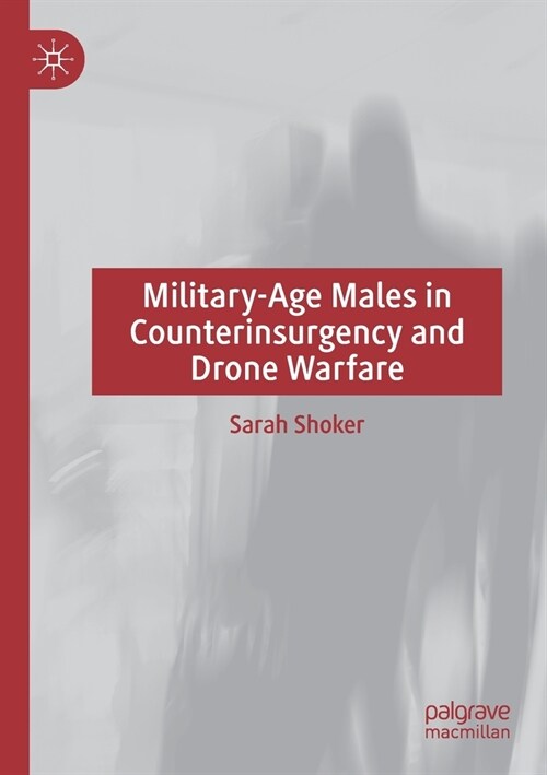 Military-Age Males in Counterinsurgency and Drone Warfare (Paperback)