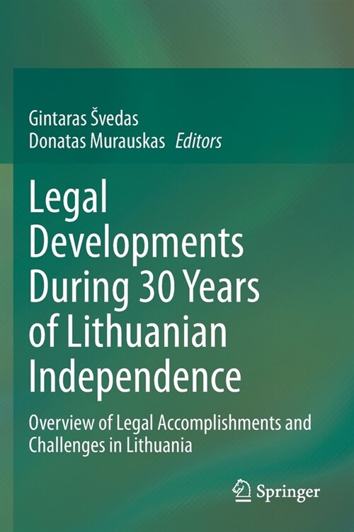 Legal Developments During 30 Years of Lithuanian Independence: Overview of Legal Accomplishments and Challenges in Lithuania (Paperback)