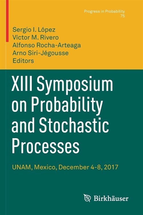 XIII Symposium on Probability and Stochastic Processes: UNAM, Mexico, December 4-8, 2017 (Paperback)