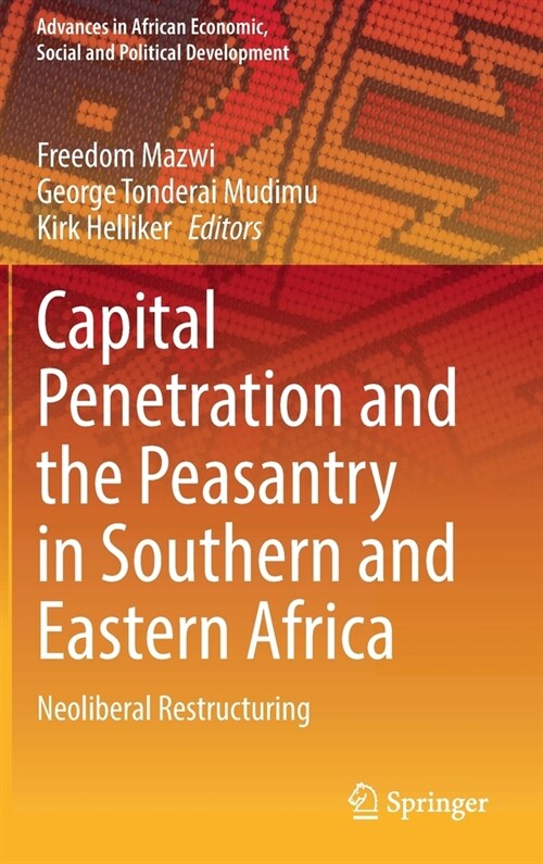 Capital Penetration and the Peasantry in Southern and Eastern Africa: Neoliberal Restructuring (Hardcover)