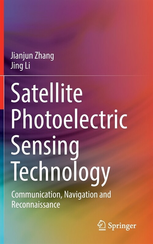 Satellite Photoelectric Sensing Technology: Communication, Navigation and Reconnaissance (Hardcover, 2022)