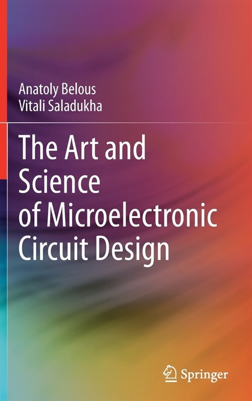 The Art and Science of Microelectronic Circuit Design (Hardcover)