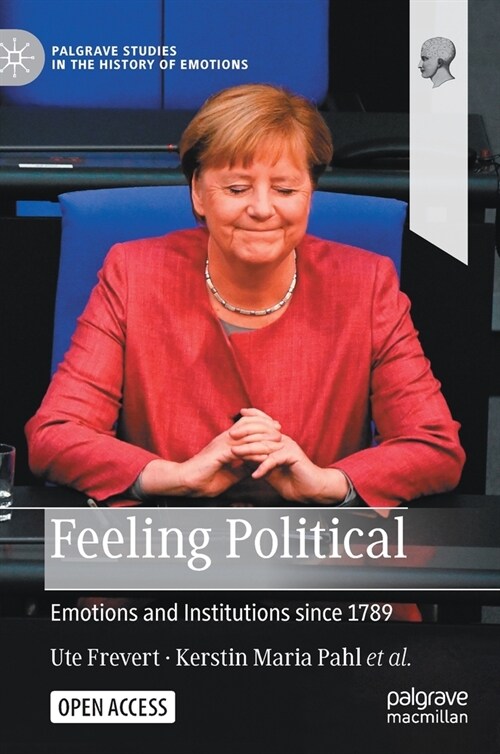 Feeling Political: Emotions and Institutions since 1789 (Hardcover)
