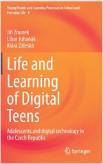 Life and Learning of Digital Teens: Adolescents and digital technology in the Czech Republic (Hardcover)