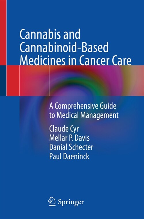 Cannabis and Cannabinoid-Based Medicines in Cancer Care: A Comprehensive Guide to Medical Management (Paperback, 2022)