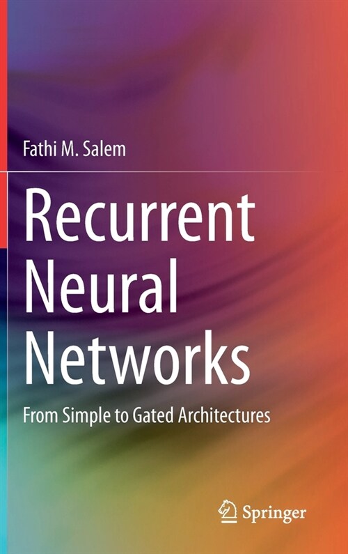 Recurrent Neural Networks: From Simple to Gated Architectures (Hardcover)