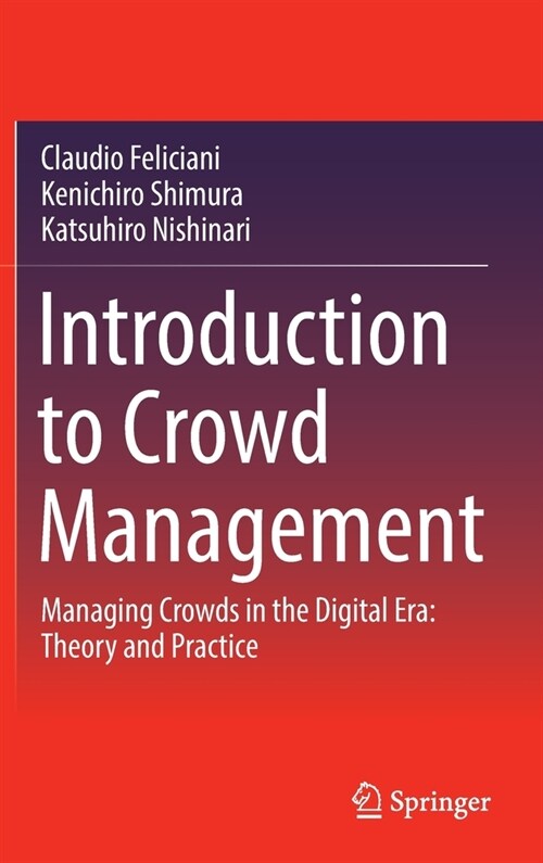 Introduction to Crowd Management: Managing Crowds in the Digital Era: Theory and Practice (Hardcover)