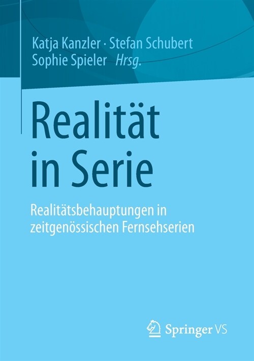 Realit? in Serie: Realit?sbehauptungen in zeitgen?sischen Fernsehserien (Paperback)