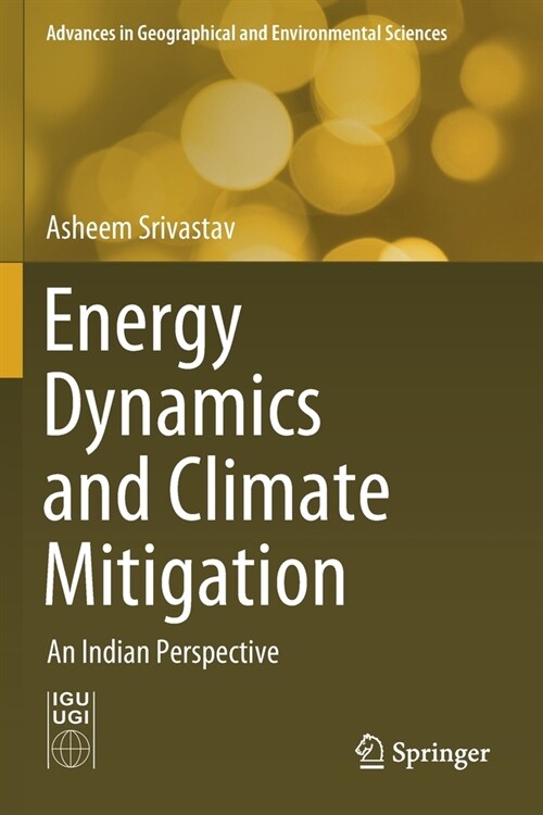 Energy Dynamics and Climate Mitigation: An Indian Perspective (Paperback)