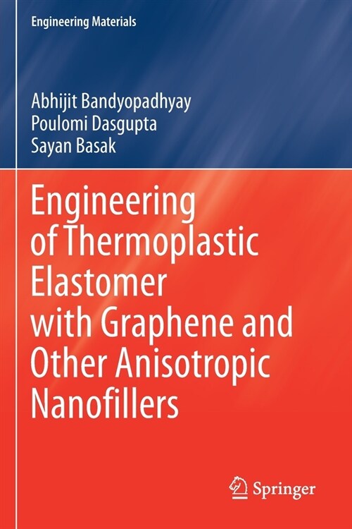 Engineering of Thermoplastic Elastomer with Graphene and Other Anisotropic Nanofillers (Paperback)
