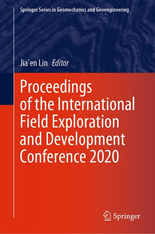 Proceedings of the International Field Exploration and Development Conference 2020 (Hardcover)