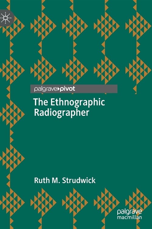 The Ethnographic Radiographer (Hardcover)