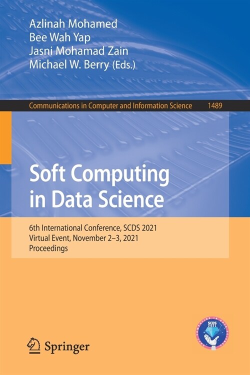 Soft Computing in Data Science: 6th International Conference, SCDS 2021, Virtual Event, November 2-3, 2021, Proceedings (Paperback)