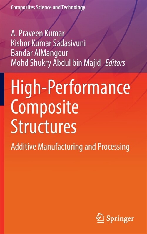 High-Performance Composite Structures: Additive Manufacturing and Processing (Hardcover)