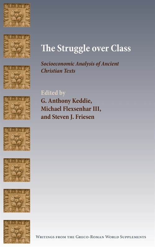 The Struggle over Class: Socioeconomic Analysis of Ancient Christian Texts (Hardcover)
