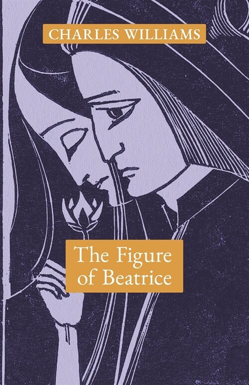 The Figure of Beatrice: A Study in Dante (Paperback)